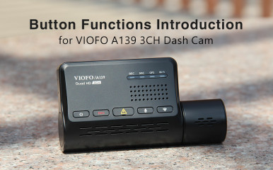 Button Functions Introduction for VIOFO A139 3CH Dash Cam